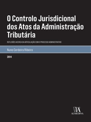 cover image of O Controlo Jurisdicional dos Atos da Administração Tributária